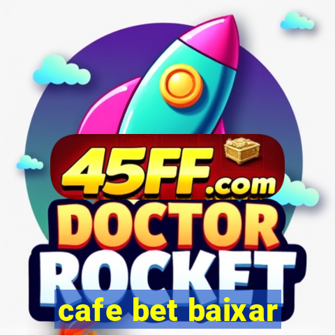 cafe bet baixar